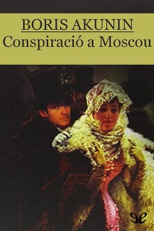 [Erast Fandorin 04] • Conspiració a Moscou